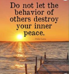 the quote do not let the behavior of others destroy your inner peace