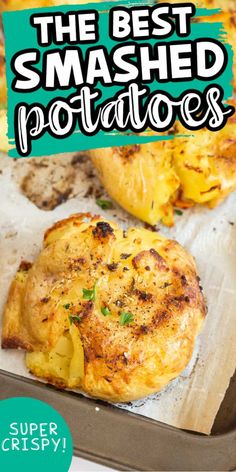 the best smashed potatoes recipe with text overlay