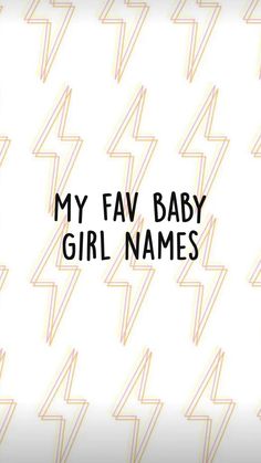 the words my fav baby girl names are written in black on a white background