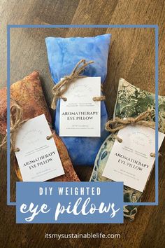 three soaps wrapped in blue and green paper with the words diy weighted eye pillows