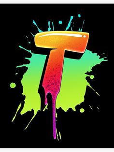 the letter t is dripping paint and it appears to be orange, yellow, green, blue, and pink