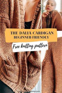 a woman wearing a sweater with the text, the dala cardigan beginner friendly free knitting pattern