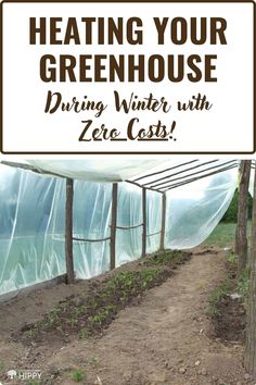 a sign that says heating your greenhouse during winter with zero cost