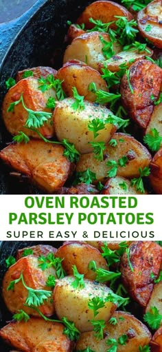 oven roasted parsley potatoes in a cast iron skillet with text overlay that reads oven roasted parsley potatoes super easy and delicious