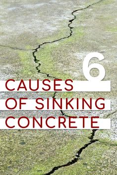 the words 6 cause of sinking concrete are in red and white letters on a cracked surface