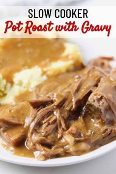 slow cooker pot roast with gravy is an easy and delicious dinner recipe