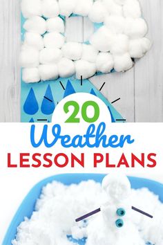 a snowman made out of cotton balls with the words 20 weather lesson plans on it