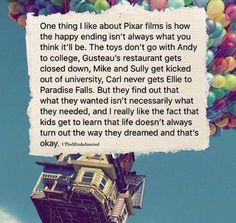 a bunch of balloons floating in the air with a poem written on it that reads, one thing i like about pixar films is how the happy ending isn't always what you think