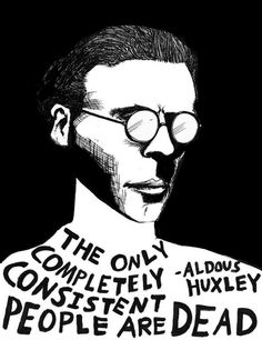 "The only completely consistent people are dead." - Aldous Huxley by Ryan Sheffield - http://www.etsy.com/shop/ryansheffield Portrait Quotes, Famous Author Quotes, Book Posters, Van Cleef Arpels, What’s Going On, Sheffield