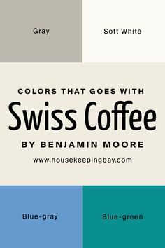 the colors that goes with swiss coffee by benami moore, blue gray and green