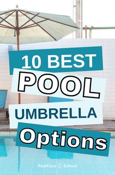 the words 10 best pool umbrella options in front of a swimming pool with an umbrella over it