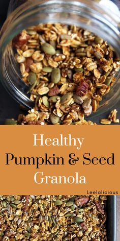 healthy pumpkin and seed granola in a glass jar with text overlay that reads healthy pumpkin and seed granola