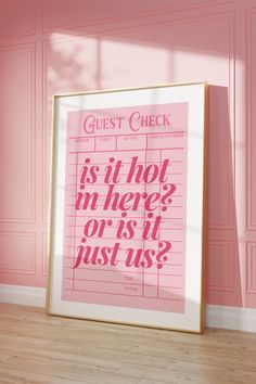 a pink poster with the words guest check is it here or is it just us?