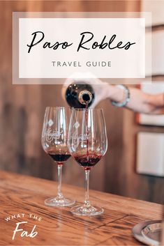 wine being poured into three glasses with the words paso robles travel guide on top