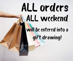 a person holding shopping bags with the words all orders all weekend will be entered into a gift drawing