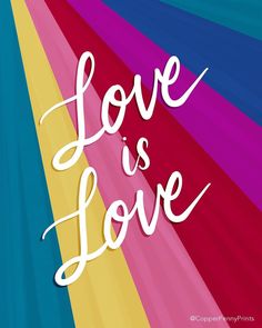 the words love is love are painted in multicolored lines on a blue, yellow, pink, and purple background