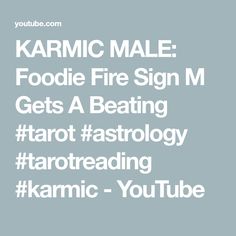 the text reads karmic male foodie fire sign m gets a beating tarot astro