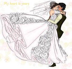 a drawing of a bride and groom hugging each other with the caption my heart is yours