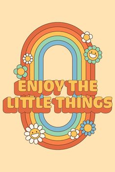 the letter o is surrounded by flowers and daisies, which says enjoy the little things