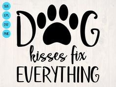 a dog's paw is shown with the words, dogs fix everything on it