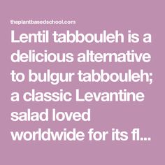 the words lenti tabbouleh is a delicious alternative to bulgur tabboli, a classic leviine salad loved worldwide for its fi