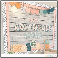 an adventure await sign is displayed on a wooden wall with paper garlands and bunting