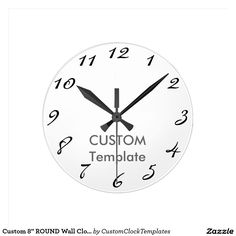 a white clock with black numbers and the words custom template on it's face