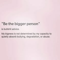 a pink background with the words be the bigger person