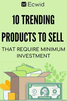 a box with money in it and the words 10 trending products to sell that require minimal