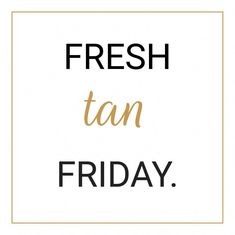 Fresh Tan Friday, Spray Tan Marketing Social Media, Natural Tanning Tips, Fake Tan Lotion