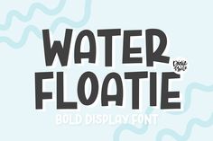 water floatie font with black and white letters on a blue background, in the middle of