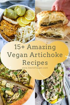 a collage of vegan artichokes with the words 15 + amazing vegan artichoke recipes