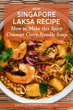 singapore laksa recipe in a bowl with text overlay reading how to make this spicy coconut curry noodle soup