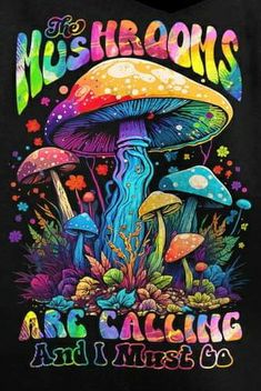 the mushrooms are calling and i must go t - shirt in black with rainbow colors