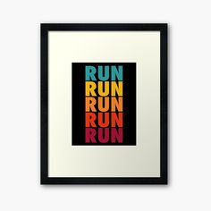 the words run, run, run in different colors framed art print on white background