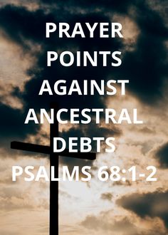 a cross with the words prayer points against ancestral debts