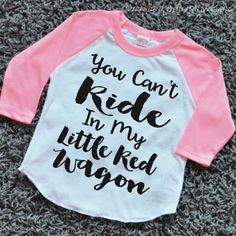 You Can't Ride in My Little Red Wagon Toddler Raglan Shirt Raglan Baby Girl Clothes Hipster Baby Clothes Baby Gift 097 Hipster Baby Clothes, Hipster Baby, Hipster Babies, California Shirt, Red Wagon, Raglan Shirt, Diy Cricut, Raglan Shirts, Toddler Clothes