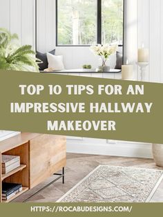 the top 10 tips for an impressive hallway makeover with text overlay