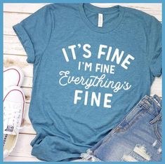 It's Fine I'm Fine T Shirt – Brooke & Belle Plus Size Mom, Mom Graphic Tees, Happy Easter Bunny, Perfect Birthday Gift, Cheap Shirts, Deep Teal, Birthday Gift For Her, Perfect Birthday, My Happy Place