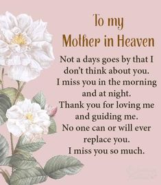 a poem written on pink paper with white flowers and green leaves in the center, which reads to my mother in heaven not a days goes by that i don't think about you