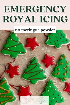 christmas cookies decorated with royal icing are on a table and the title reads, no meringue powder