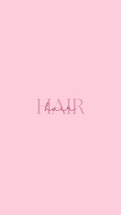 the word hair written in pink on a pink background