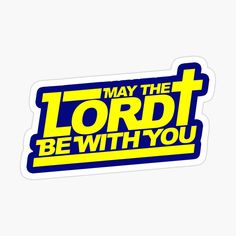 i may the lord be with you sticker