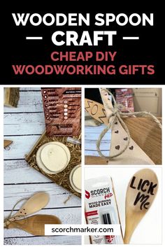 wooden spoon craft with the words cheap diy woodworking gifts on it and pictures