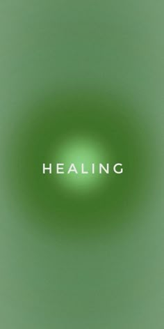 a green background with the word'healing'written in white on top of it