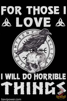 a black bird sitting on top of a skull next to the words for those i love