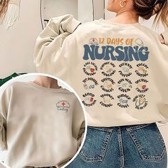 a woman wearing a sweatshirt that says, 12 days of nursing on the front and back