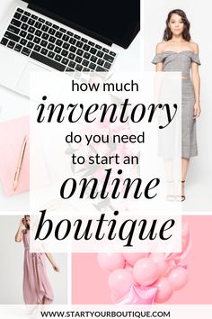 a woman standing in front of a laptop with the words how much inventory do you need to start an online boutique?