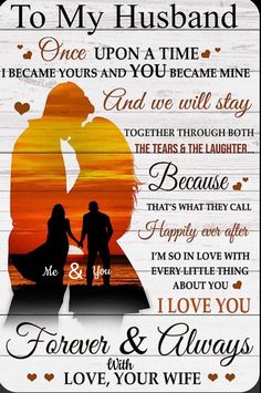 to my husband i once upon a time and we will stay together forever love you