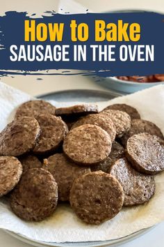 how to bake sausage in the oven on a plate with text overlay that reads, how to bake sausage in the oven